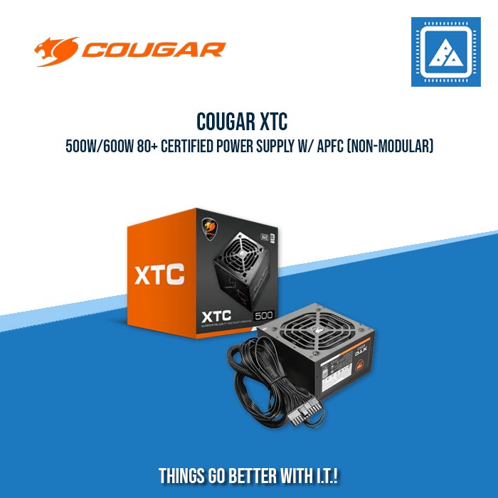 COUGAR XTC 500W/600W 80+ CERTIFIED POWER SUPPLY W/ APFC (NON-MODULAR) COUGAR XTC 500W/600W 80+ CERTIFIED POWER SUPPLY W/ APFC (NON-MODULAR)